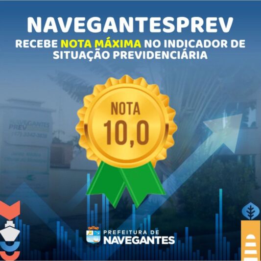NAVEGANTESPREV RECEBE NOTA MÁXIMA NO INDICADOR DE SITUAÇÃO PREVIDENCIÁRIA